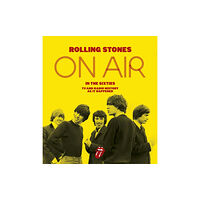 Ebury Publishing The Rolling Stones: On Air in the Sixties (inbunden, eng)