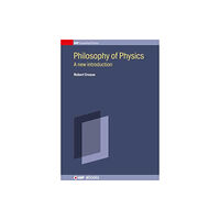 Institute of Physics Publishing Philosophy of Physics (inbunden, eng)