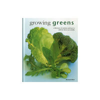 Anness publishing Growing Greens (inbunden, eng)