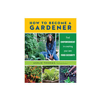 Quarto Publishing Group USA Inc How to Become a Gardener (häftad, eng)