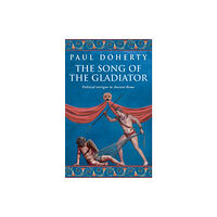 Headline Publishing Group The Song of the Gladiator (Ancient Rome Mysteries, Book 2) (häftad, eng)