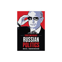 John Wiley And Sons Ltd Contemporary Russian Politics (inbunden, eng)