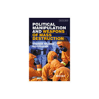 Bloomsbury Publishing PLC Political Manipulation and Weapons of Mass Destruction (häftad, eng)