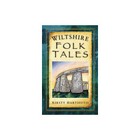 The History Press Ltd Wiltshire Folk Tales (häftad, eng)