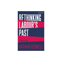 Bloomsbury Publishing PLC Rethinking Labour's Past (häftad, eng)