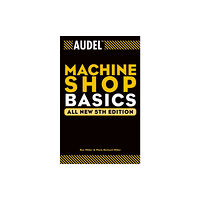 John Wiley & Sons Inc Audel Machine Shop Basics (häftad, eng)