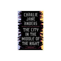 Tom Doherty Associates The City in the Middle of the Night (inbunden, eng)