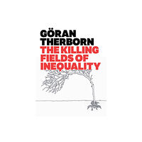 John Wiley And Sons Ltd The Killing Fields of Inequality (häftad, eng)