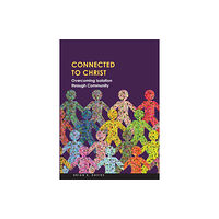Concordia Publishing House Ltd Connected to Christ: Overcoming Isolation Through Community (häftad, eng)
