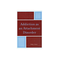 Jason aronson inc. publishers Addiction as an Attachment Disorder (häftad, eng)