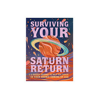 Running Press,U.S. Surviving Your Saturn Return (inbunden, eng)