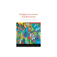 University of british columbia press Indigenous Women and Feminism (häftad, eng)