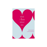 Broadway Books (A Division of Bantam Doubleday Del What I Love About You (inbunden, eng)