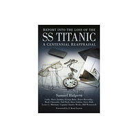 The History Press Ltd Report into the Loss of the SS Titanic (häftad, eng)