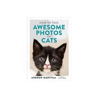 Running Press,U.S. How to Take Awesome Photos of Cats (inbunden, eng)