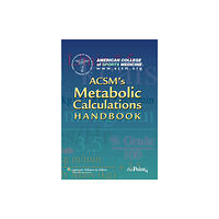 Lippincott Williams and Wilkins ACSM's Metabolic Calculations Handbook (häftad, eng)