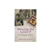 Hippocrene Books Inc.,U.S. Wearing the Letter P: Polish Women as Forced Laborers in Nazi Germany, 1939-1945 (häftad, eng)