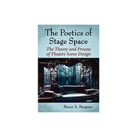 McFarland & Co Inc The Poetics of Stage Space (häftad, eng)