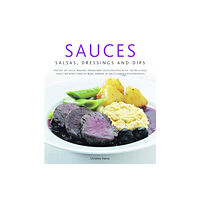 Anness publishing Sauces, Salsas, Dressings and Dips (inbunden, eng)