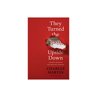 Thomas nelson publishers They Turned the World Upside Down (häftad, eng)