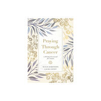 Thomas nelson publishers Praying Through Cancer (inbunden, eng)