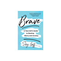 Baker publishing group Brave – A Teen Girl`s Guide to Beating Worry and Anxiety (häftad, eng)