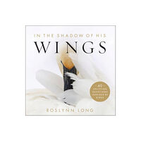 Baker publishing group In the Shadow of His Wings – 40 Uplifting Devotions Inspired by Birds (inbunden, eng)