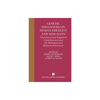 SPRINGER Genetic Influences on Human Fertility and Sexuality (inbunden, eng)