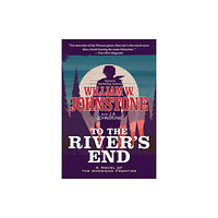 Kensington Publishing To the River's End (häftad, eng)