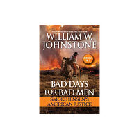 Kensington Publishing Bad Days for Bad Men: Smoke Jensen's American Justice (häftad, eng)