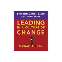 John Wiley & Sons Inc Leading in a Culture of Change Personal Action Guide and Workbook (häftad, eng)