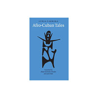 University of Nebraska Press Afro-Cuban Tales (häftad, eng)