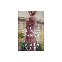 Baker publishing group The Lady of Galway Manor (häftad, eng)