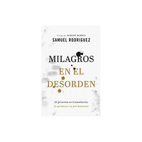 Baker publishing group Milagros en el desorden – El proceso es transitorio; la promesa es permanente (häftad, eng)