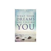 Baker publishing group What Your Dreams Are Telling You – Unlocking Solutions While You Sleep (häftad, eng)