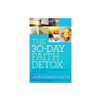 Baker publishing group The 30–Day Faith Detox – Renew Your Mind, Cleanse Your Body, Heal Your Spirit (häftad, eng)