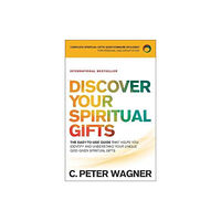 Baker publishing group Discover Your Spiritual Gifts – The Easy–to–Use Guide That Helps You Identify and Understand Your Unique God–Given Spiri...