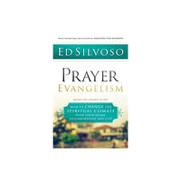 Baker publishing group Prayer Evangelism – How to Change the Spiritual Climate over Your Home, Neighborhood and City (häftad, eng)