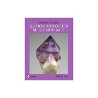 Schiffer Publishing Ltd Collector's Guide to Quartz and Other Silica Minerals (häftad, eng)