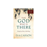 Baker publishing group The God Who Is There – Finding Your Place in God`s Story (häftad, eng)