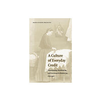 University of Nebraska Press A Culture of Everyday Credit (häftad, eng)