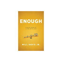 Baker publishing group Enough – Finding More by Living with Less (häftad, eng)