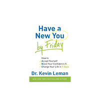 Baker publishing group Have a New You by Friday – How to Accept Yourself, Boost Your Confidence & Change Your Life in 5 Days (häftad, eng)