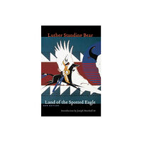 University of Nebraska Press Land of the Spotted Eagle (häftad, eng)