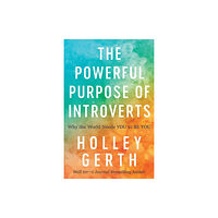 Baker publishing group The Powerful Purpose of Introverts – Why the World Needs You to Be You (häftad, eng)