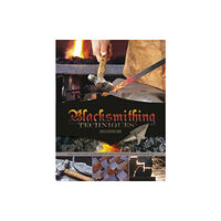 Schiffer Publishing Ltd Blacksmithing Techniques (inbunden, eng)