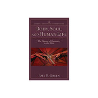 Baker publishing group Body, Soul, and Human Life – The Nature of Humanity in the Bible (häftad, eng)