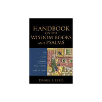 Baker publishing group Handbook on the Wisdom Books and Psalms (häftad, eng)