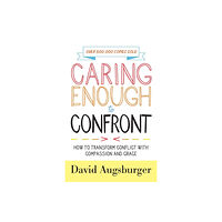 Baker publishing group Caring Enough to Confront – How to Transform Conflict with Compassion and Grace (häftad, eng)