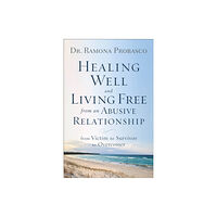 Baker publishing group Healing Well and Living Free from an Abusive Rel – From Victim to Survivor to Overcomer (häftad, eng)